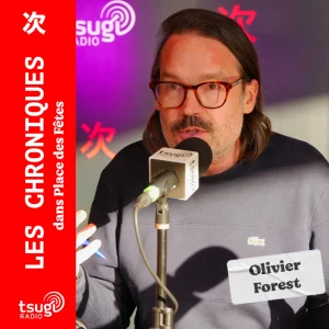 chroniques cinéma sur TSUGI RADIO, nouveau site - Olivier Forest
